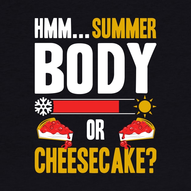 Summer Body or Cheesecake by jslbdesigns